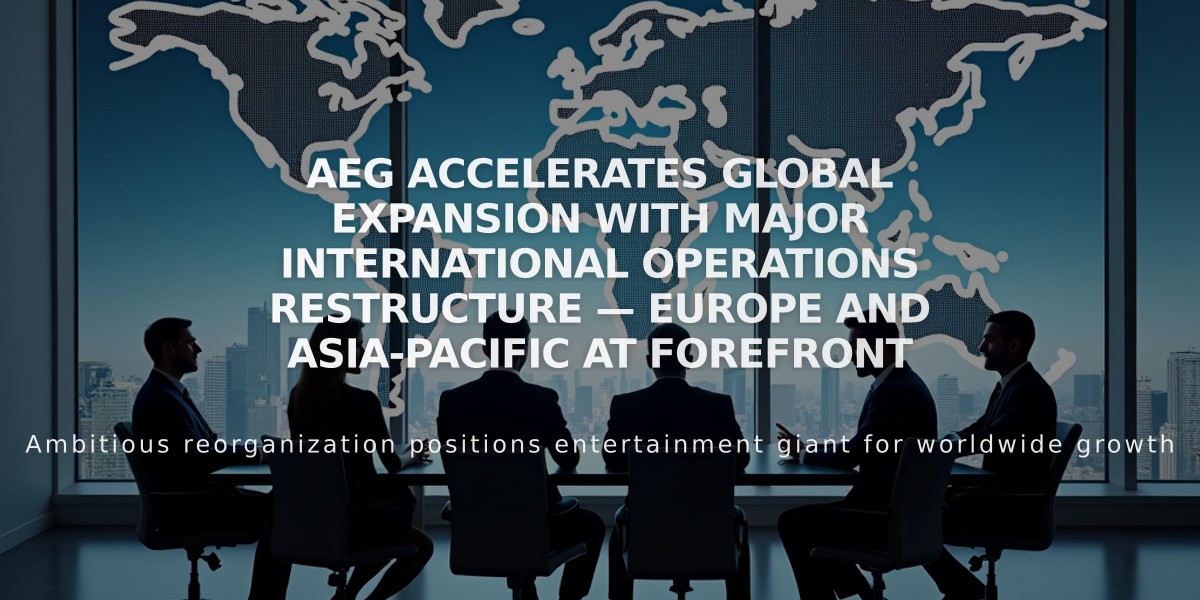 AEG Accelerates Global Expansion with Major International Operations Restructure — Europe and Asia-Pacific at Forefront