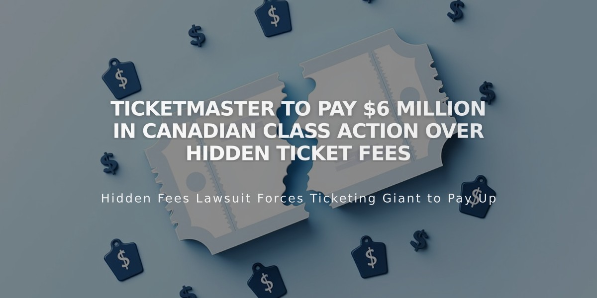 Ticketmaster to Pay $6 Million in Canadian Class Action Over Hidden Ticket Fees