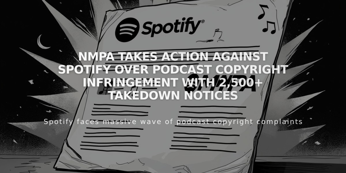 NMPA Takes Action Against Spotify Over Podcast Copyright Infringement with 2,500+ Takedown Notices