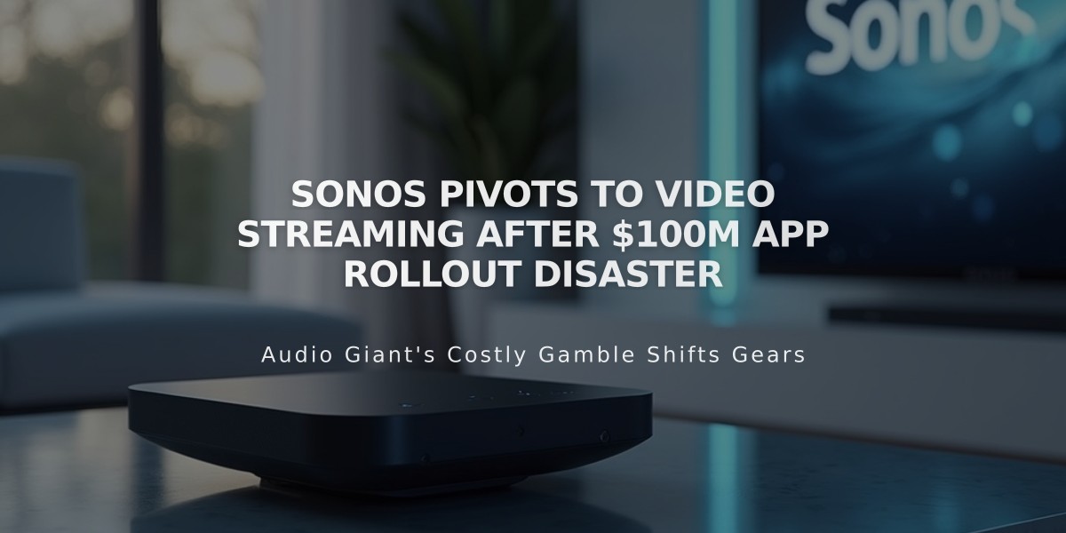 Sonos Pivots to Video Streaming After $100M App Rollout Disaster