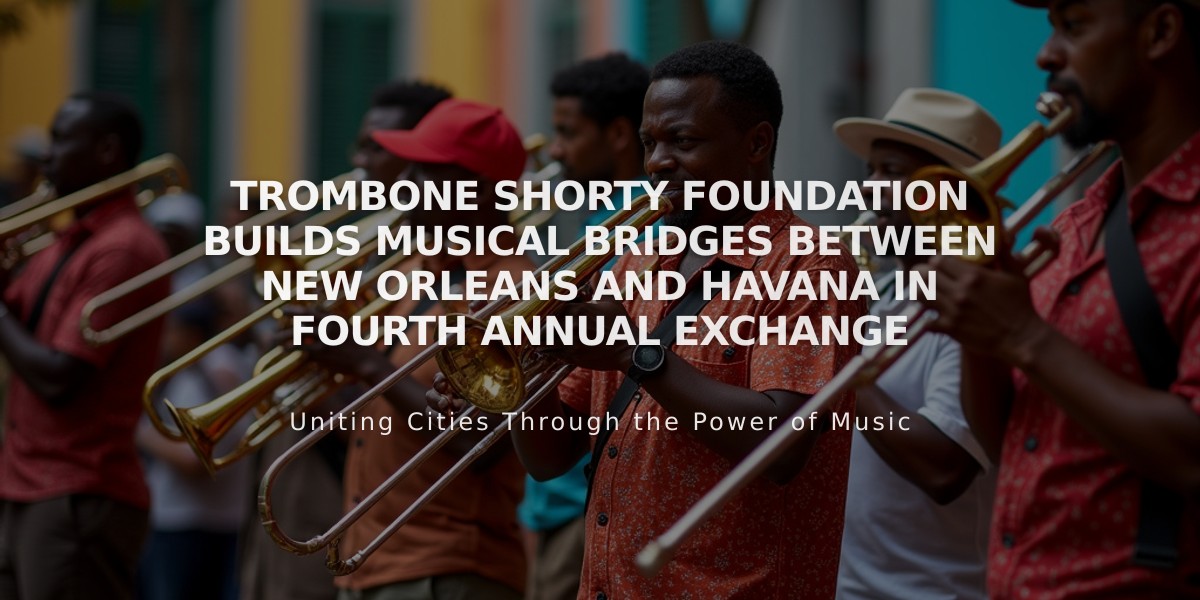 Trombone Shorty Foundation Builds Musical Bridges Between New Orleans and Havana in Fourth Annual Exchange