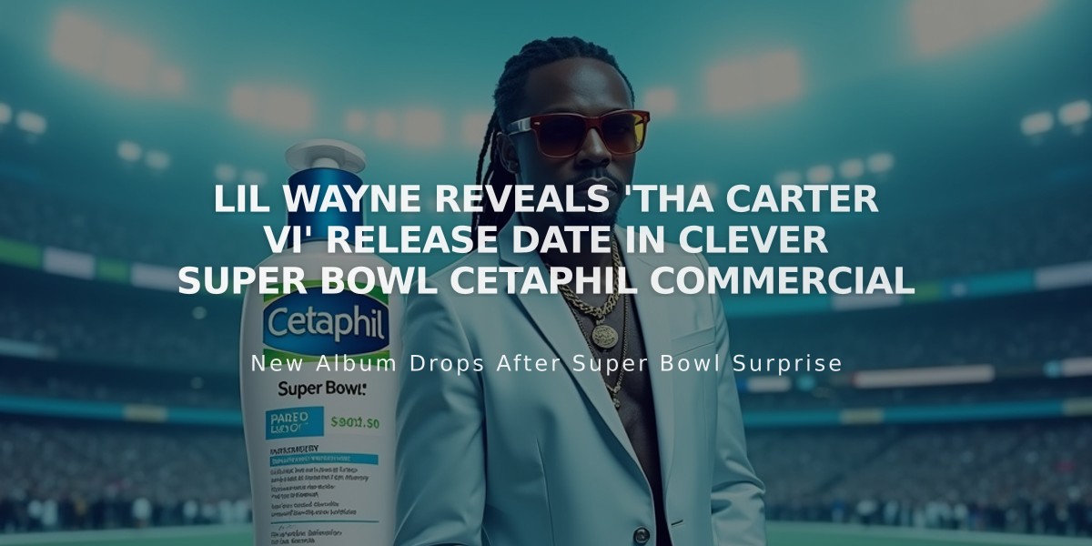 Lil Wayne Reveals 'Tha Carter VI' Release Date in Clever Super Bowl Cetaphil Commercial