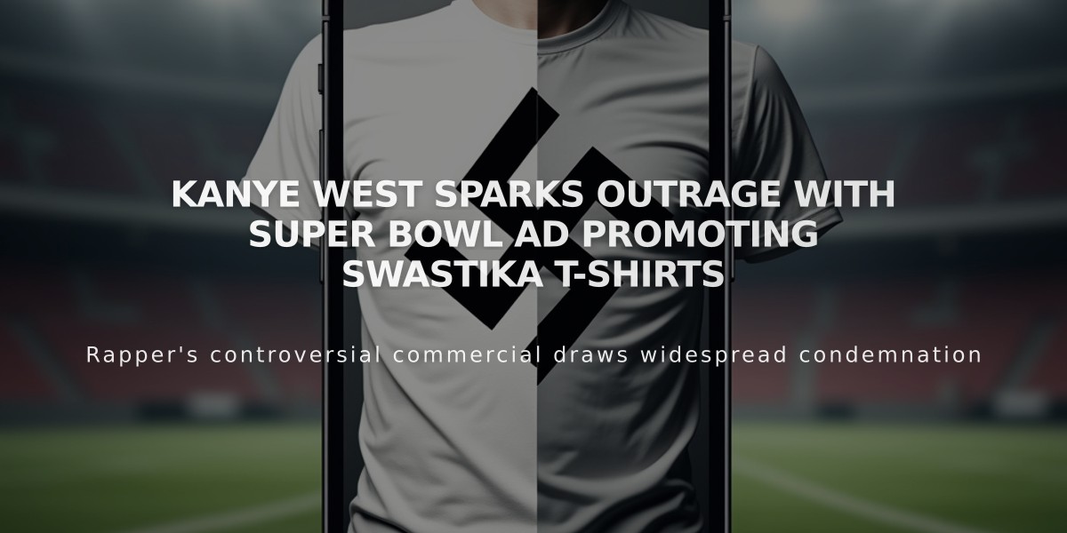 Kanye West Sparks Outrage with Super Bowl Ad Promoting Swastika T-Shirts