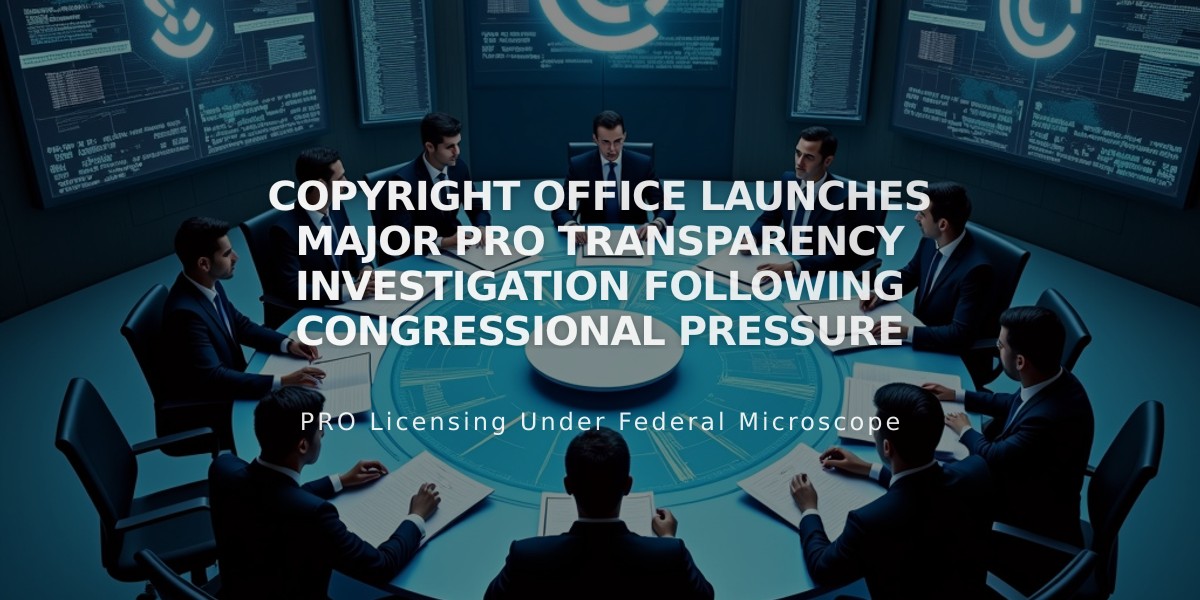 Copyright Office Launches Major PRO Transparency Investigation Following Congressional Pressure