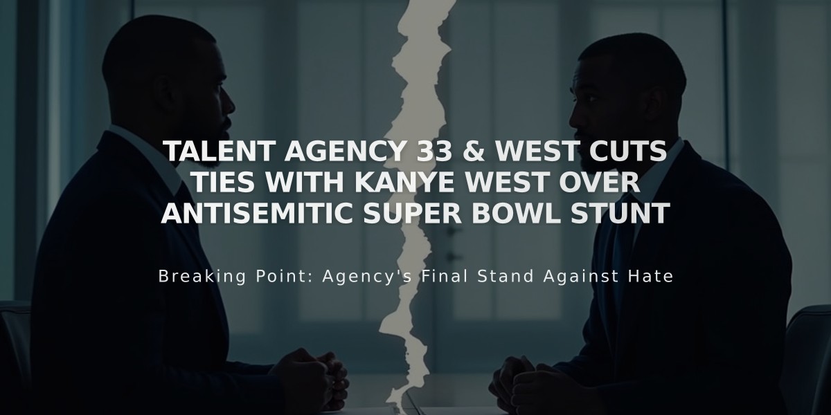 Talent Agency 33 & West Cuts Ties with Kanye West Over Antisemitic Super Bowl Stunt