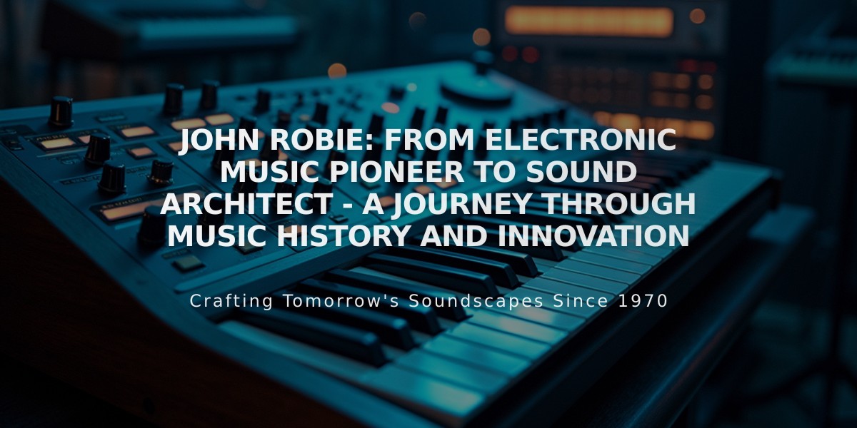 John Robie: From Electronic Music Pioneer to Sound Architect - A Journey Through Music History and Innovation