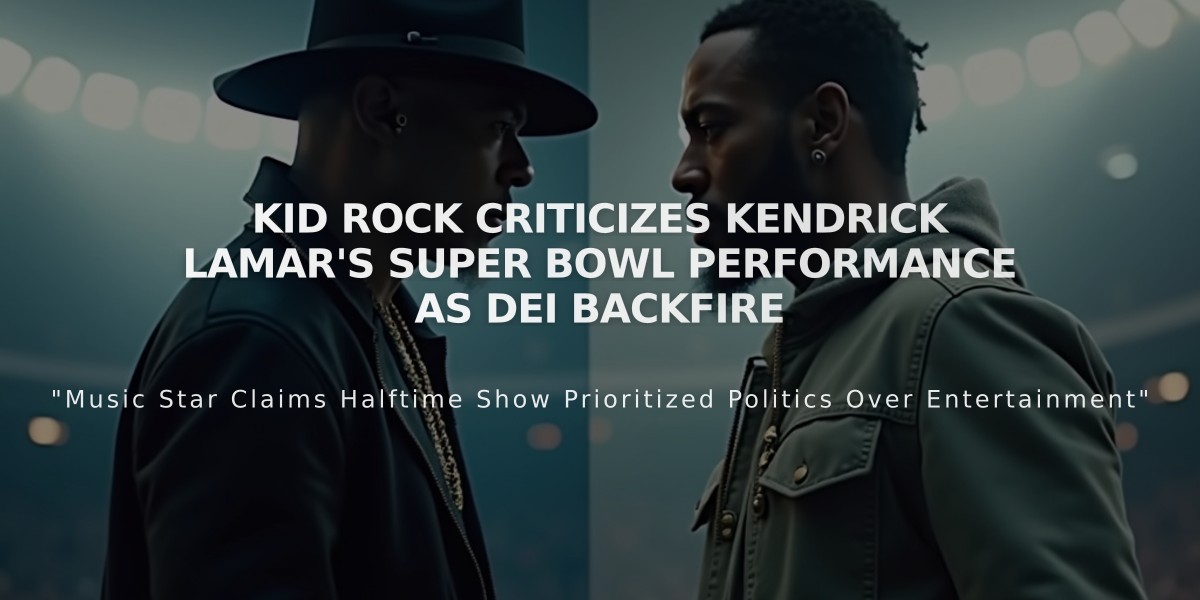 Kid Rock Criticizes Kendrick Lamar's Super Bowl Performance as DEI Backfire