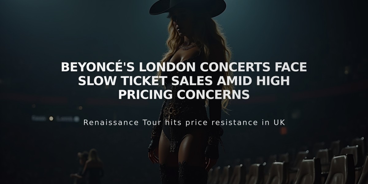 Beyoncé's London Concerts Face Slow Ticket Sales Amid High Pricing Concerns