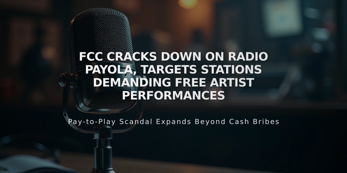 FCC Cracks Down on Radio Payola, Targets Stations Demanding Free Artist Performances