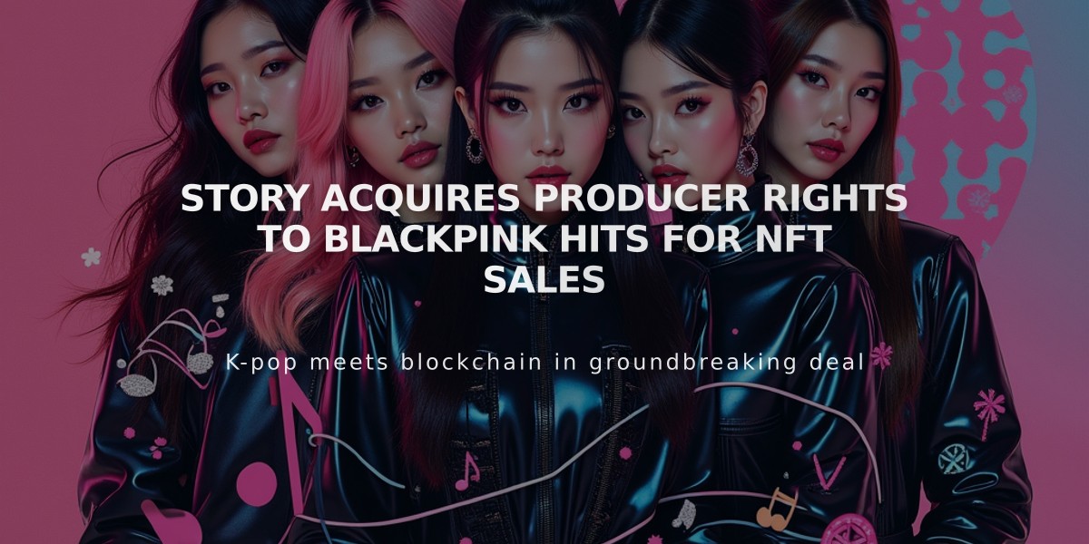 Story Acquires Producer Rights to Blackpink Hits for NFT Sales