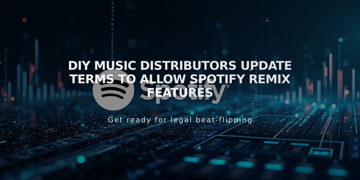 DIY Music Distributors Update Terms to Allow Spotify Remix Features