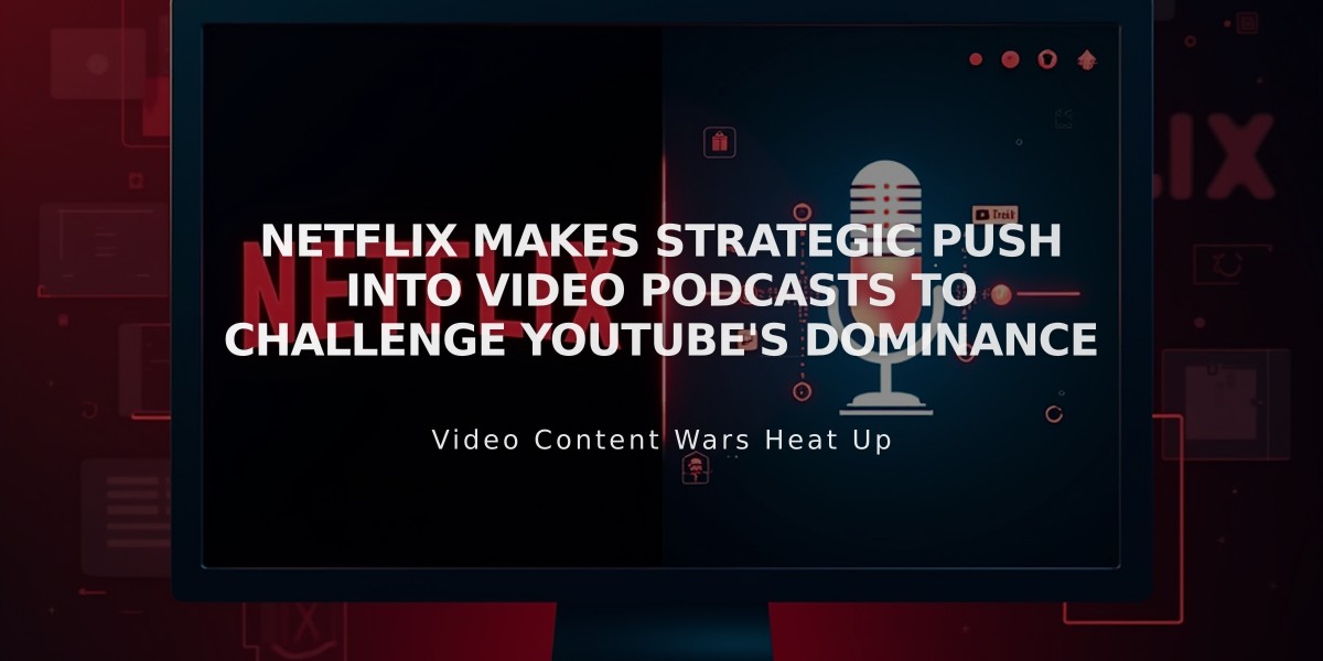 Netflix Makes Strategic Push into Video Podcasts to Challenge YouTube's Dominance