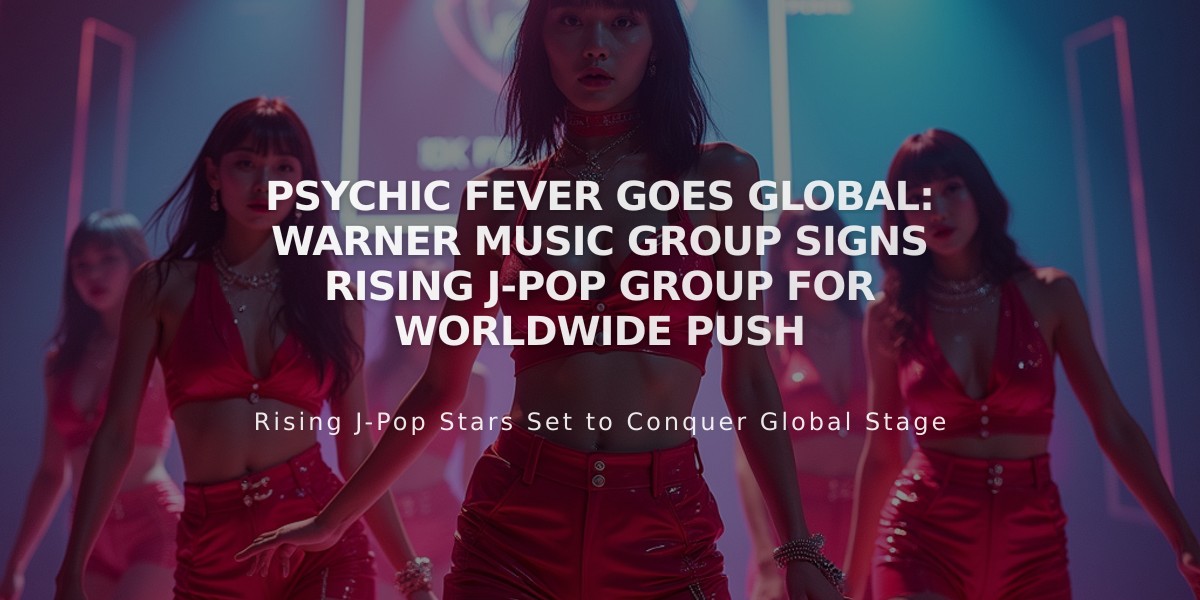 Psychic Fever Goes Global: Warner Music Group Signs Rising J-Pop Group for Worldwide Push