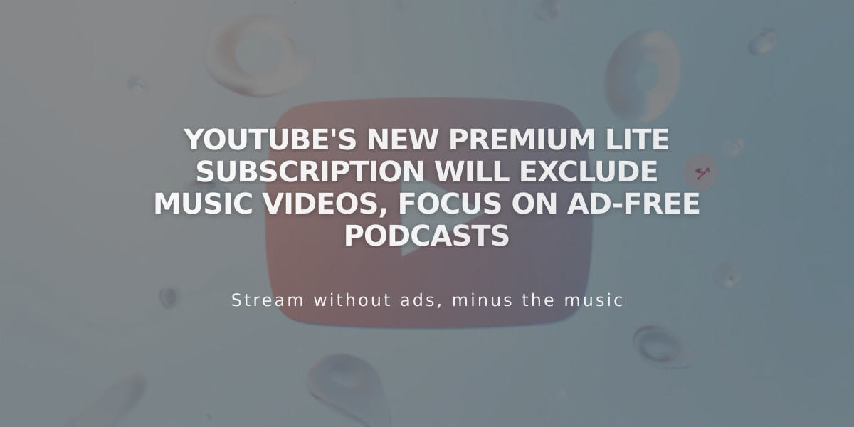 YouTube's New Premium Lite Subscription Will Exclude Music Videos, Focus on Ad-Free Podcasts