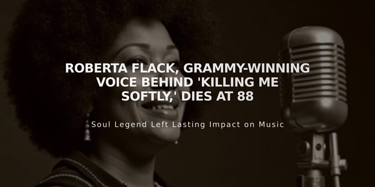 Roberta Flack, Grammy-Winning Voice Behind 'Killing Me Softly,' Dies at 88