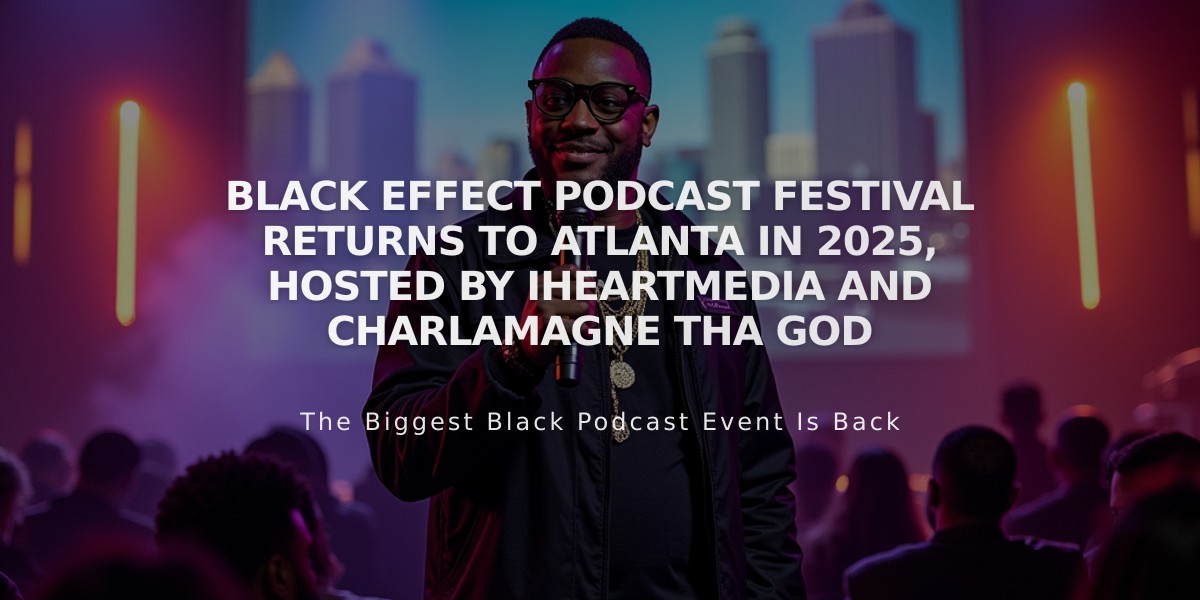 Black Effect Podcast Festival Returns to Atlanta in 2025, Hosted by iHeartMedia and Charlamagne Tha God