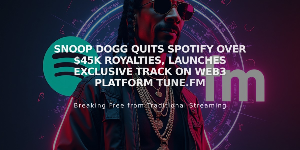 Snoop Dogg Quits Spotify Over $45K Royalties, Launches Exclusive Track on Web3 Platform Tune.fm