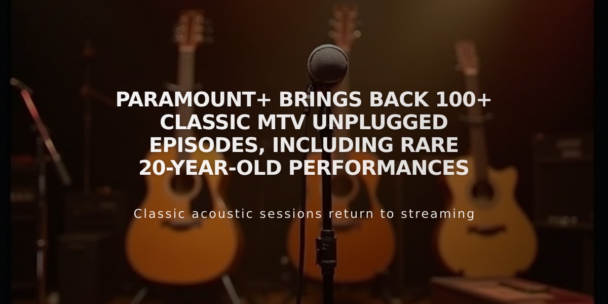 Paramount+ Brings Back 100+ Classic MTV Unplugged Episodes, Including Rare 20-Year-Old Performances