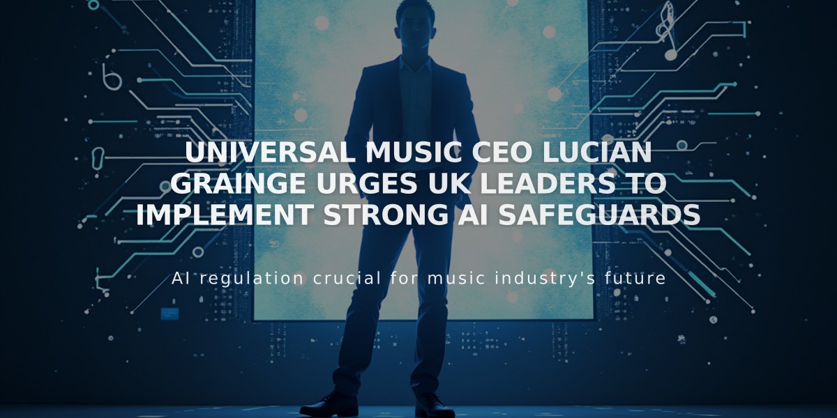 Universal Music CEO Lucian Grainge Urges UK Leaders to Implement Strong AI Safeguards