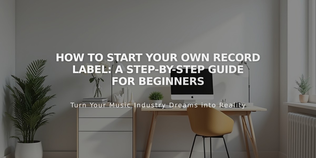 How to Start Your Own Record Label: A Step-by-Step Guide for Beginners