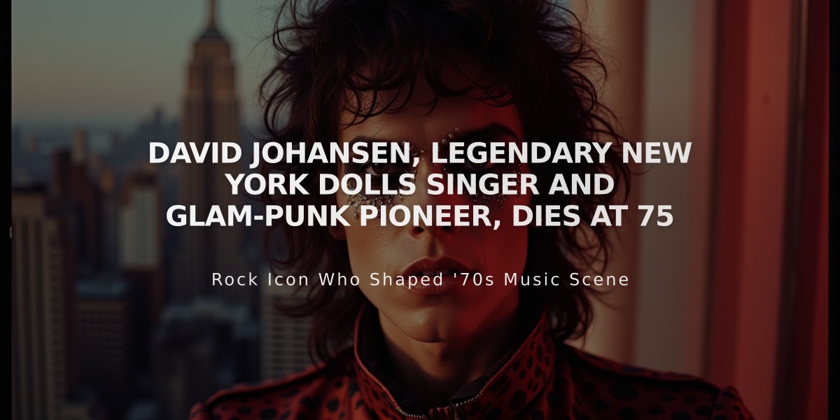 David Johansen, Legendary New York Dolls Singer and Glam-Punk Pioneer, Dies at 75