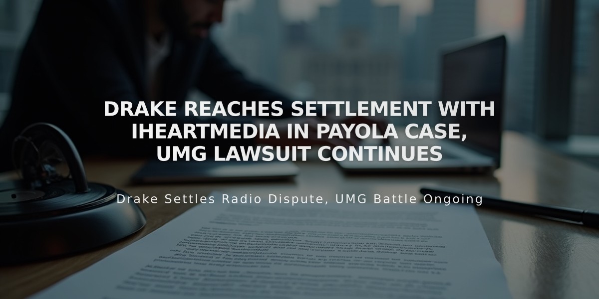 Drake Reaches Settlement with iHeartMedia in Payola Case, UMG Lawsuit Continues