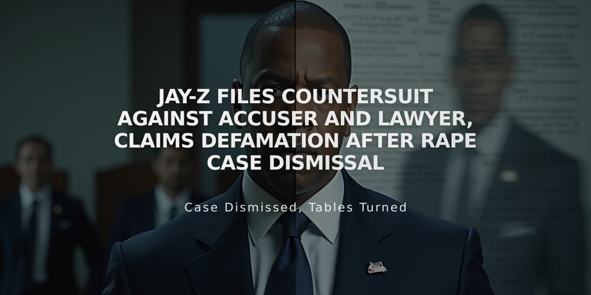 Jay-Z Files Countersuit Against Accuser and Lawyer, Claims Defamation After Rape Case Dismissal