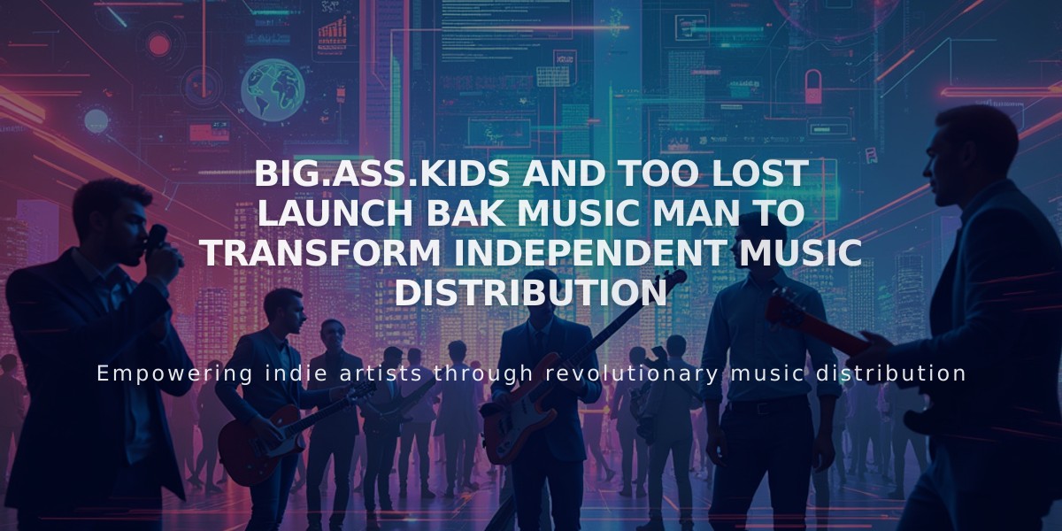 Big.Ass.Kids and Too Lost Launch BAK Music Man to Transform Independent Music Distribution