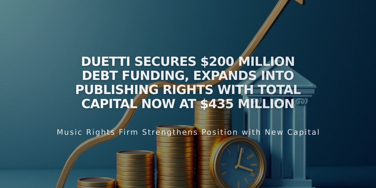 Duetti Secures $200 Million Debt Funding, Expands Into Publishing Rights with Total Capital Now at $435 Million