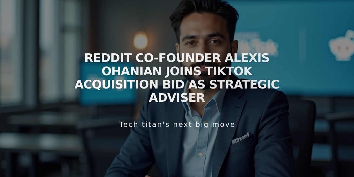 Reddit Co-Founder Alexis Ohanian Joins TikTok Acquisition Bid as Strategic Adviser