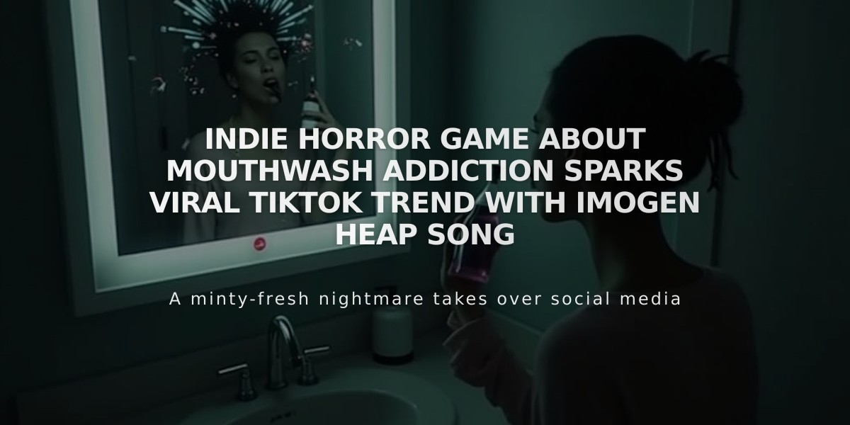 Indie Horror Game About Mouthwash Addiction Sparks Viral TikTok Trend with Imogen Heap Song