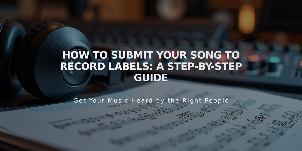 How to Submit Your Song to Record Labels: A Step-by-Step Guide