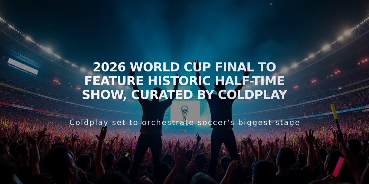 2026 World Cup Final to Feature Historic Half-Time Show, Curated by Coldplay