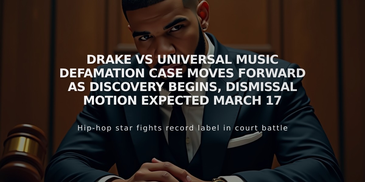 Drake vs Universal Music Defamation Case Moves Forward as Discovery Begins, Dismissal Motion Expected March 17