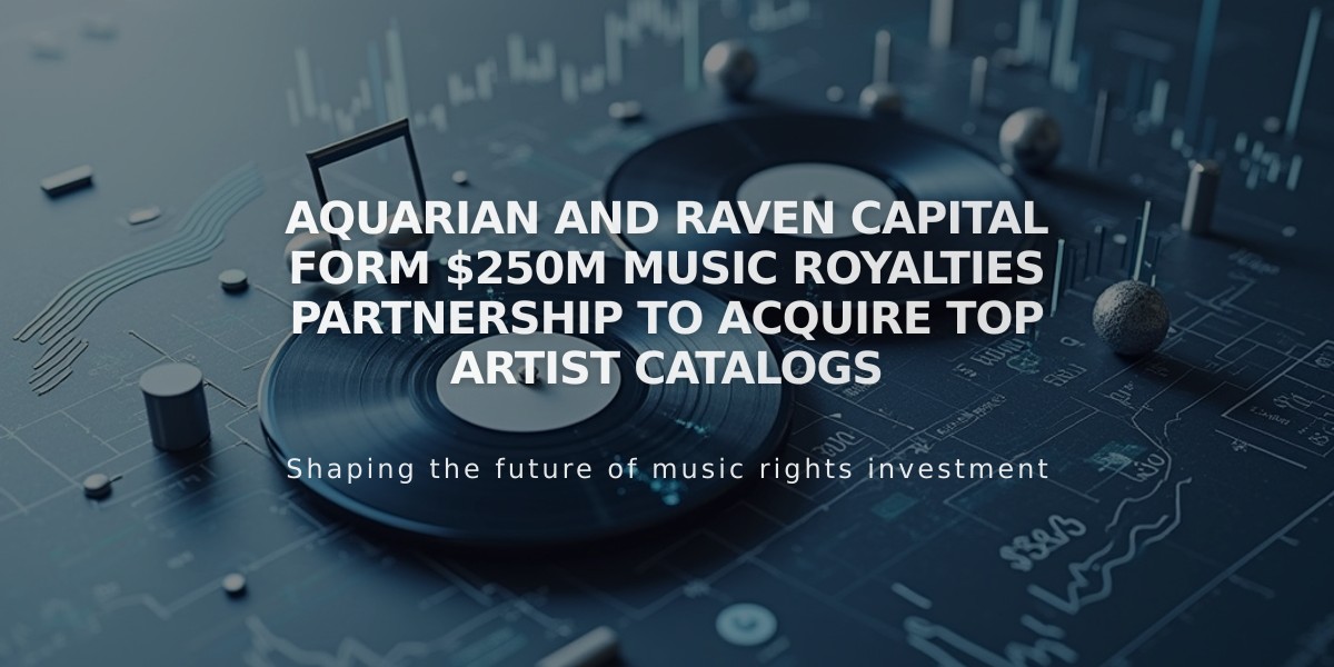 Aquarian and Raven Capital Form $250M Music Royalties Partnership to Acquire Top Artist Catalogs