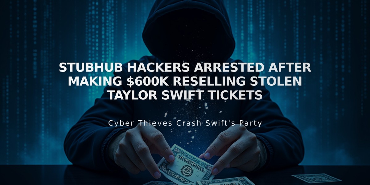 StubHub Hackers Arrested After Making $600K Reselling Stolen Taylor Swift Tickets