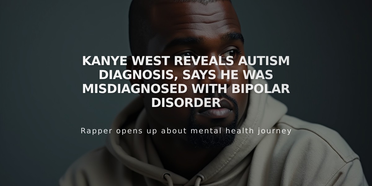 Kanye West Reveals Autism Diagnosis, Says He Was Misdiagnosed with Bipolar Disorder