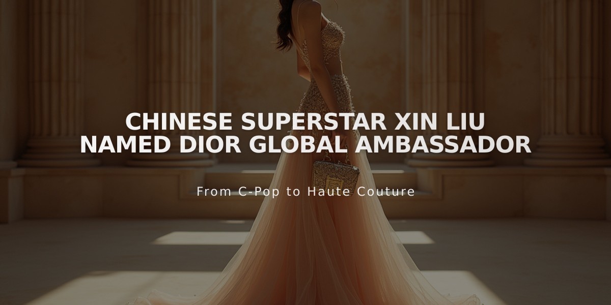 Chinese Superstar Xin Liu Named Dior Global Ambassador