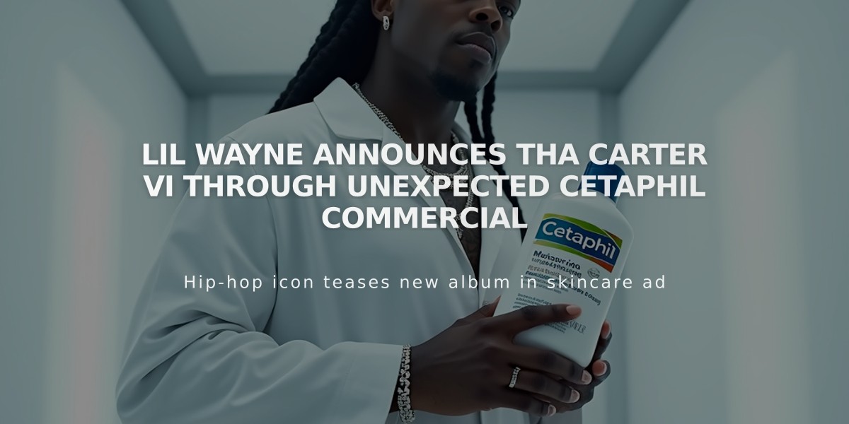 Lil Wayne Announces Tha Carter VI Through Unexpected Cetaphil Commercial