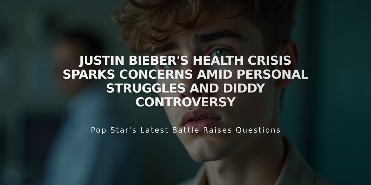 Justin Bieber's Health Crisis Sparks Concerns Amid Personal Struggles and Diddy Controversy