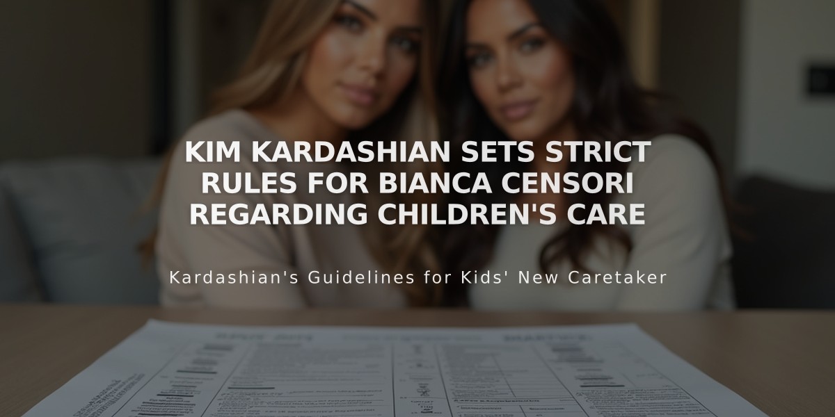 Kim Kardashian Sets Strict Rules for Bianca Censori Regarding Children's Care