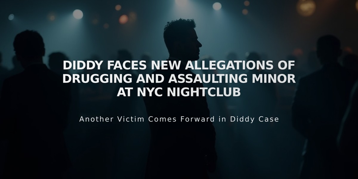 Diddy Faces New Allegations of Drugging and Assaulting Minor at NYC Nightclub