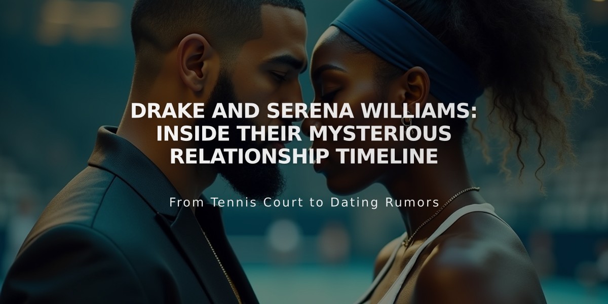 Drake and Serena Williams: Inside Their Mysterious Relationship Timeline