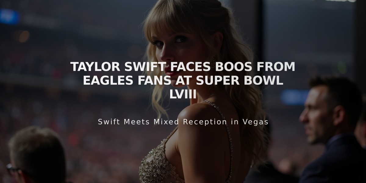 Taylor Swift Faces Boos from Eagles Fans at Super Bowl LVIII